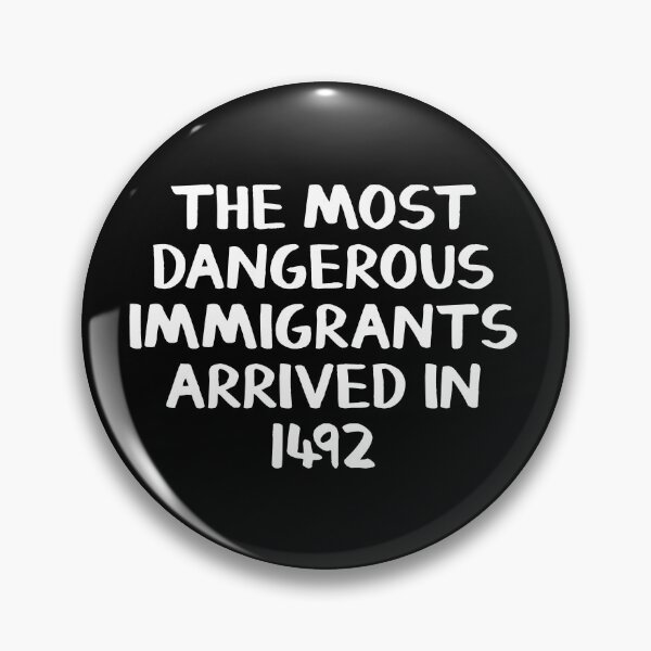 Aperçu de l'œuvre Les immigrants les plus dangereux sont arrivés en 1492 créée et vendue par allthetees.