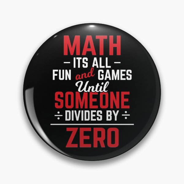 Artikelvorschau, Math Geschenk All Fun und Games Divide von Zero Match Teacher Student entworfen und verkauft von modernmerch.