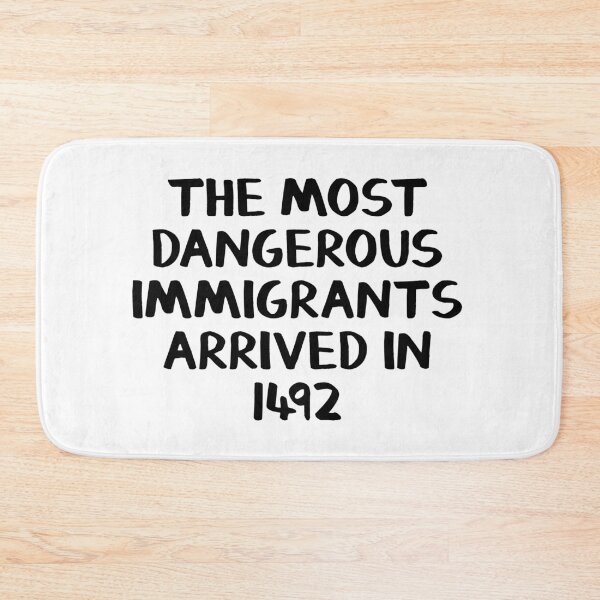 Aperçu de l'œuvre Les immigrants les plus dangereux sont arrivés en 1492 créée et vendue par allthetees.