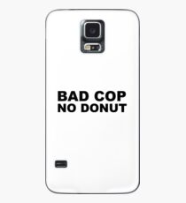 Bad Cop No Donut Case/Skin for Samsung Galaxy