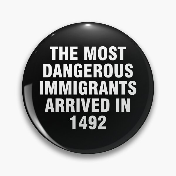 Aperçu de l'œuvre Les immigrants les plus dangereux sont arrivés en 1492 créée et vendue par allthetees.