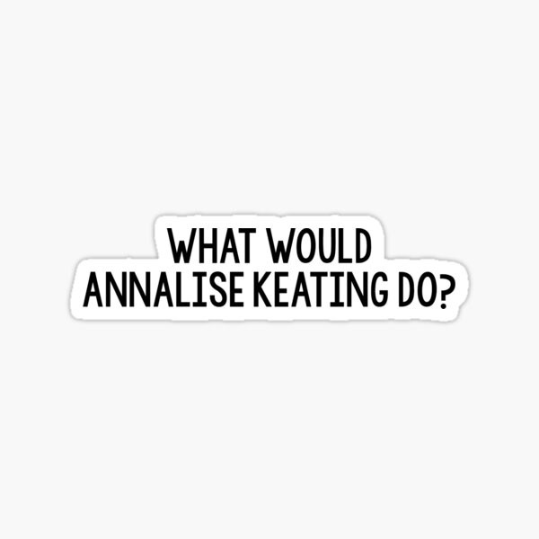 ¿Qué haría annalizar keating? Pegatina