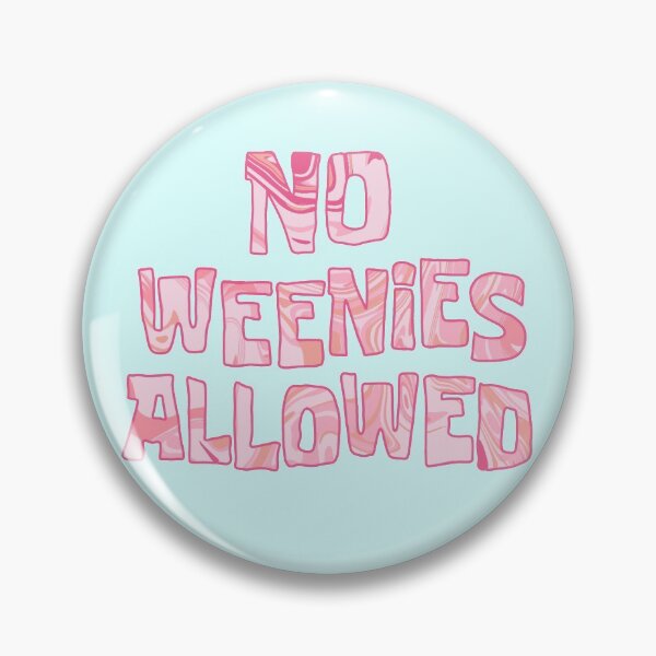 Item preview, no weenies allowed designed and sold by Natasha Fox.