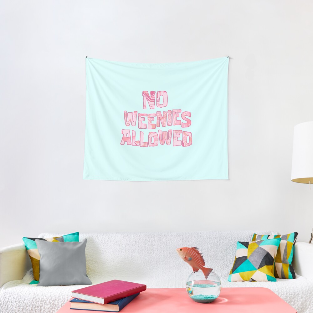 no weenies allowed Tapestry