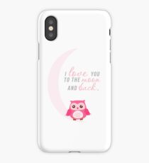 I Love You to the Moon and Back iPhone Case