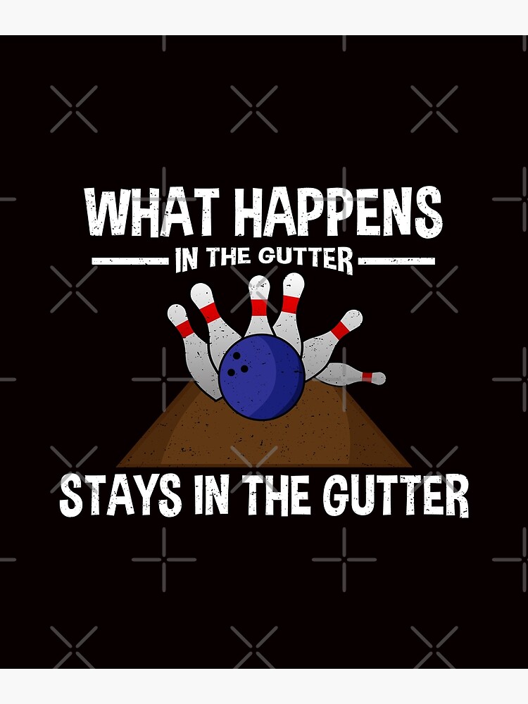 "Bowling Pin Ball Funny Gutter Bowler Team League " Poster for Sale by