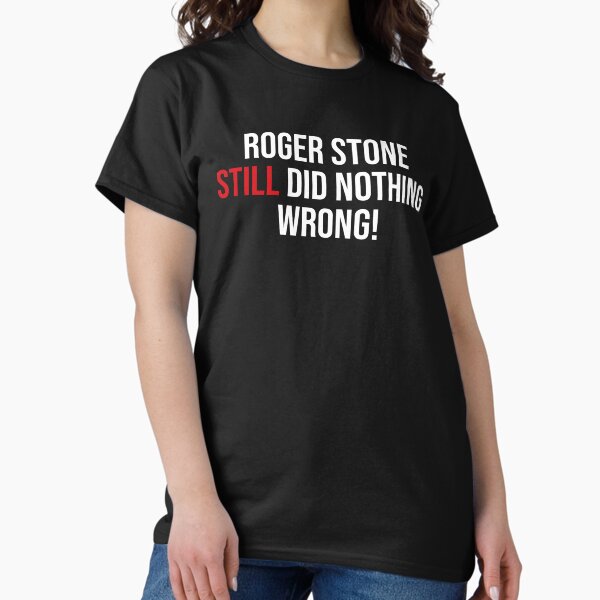 Vista previa del artículo con la obra «Roger Stone todavía no hizo nada malo», diseñado y vendido por l7rach2.