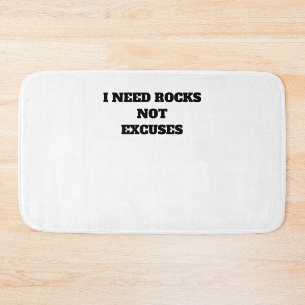 Item preview, Mineral Collector I need rocks not excuses designed and sold by Jeangel97.