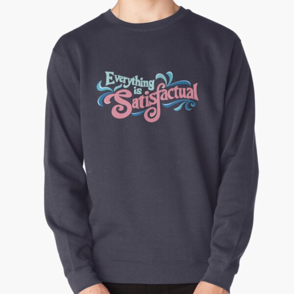 Splash Mountain - Everything is Satisfactual Pullover Sweatshirt
