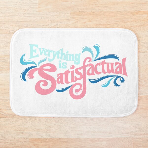 Splash Mountain Quote- Everything is Satisfactual Bath Mat