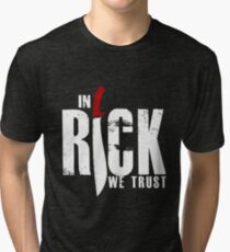 In Rick We Trust Tri-blend T-Shirt
