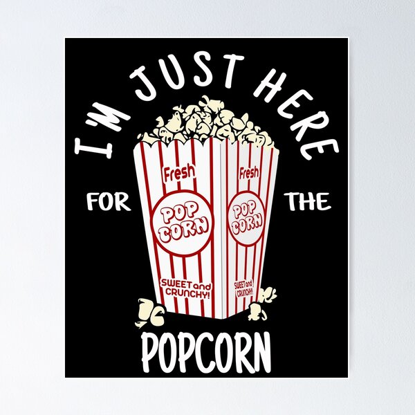 Item preview, I'm Just Here For The Popcorn designed and sold by alyedel.