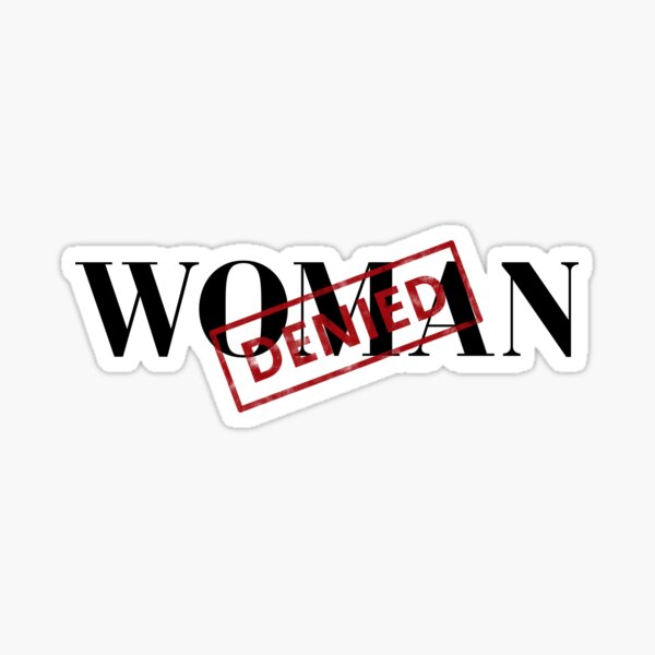 the-word-woman-is-denied-sticker-for-sale-by-xx-creativity-redbubble