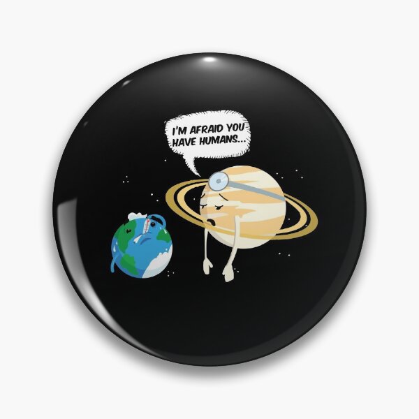 Item preview, I'm Afraid You Have Humans - Planet Doctor Earth Day 2020 designed and sold by Dressed For  Duty.