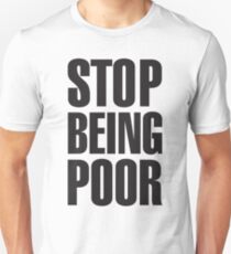 Stop Being Poor (Paris Hilton Unisex T-Shirt