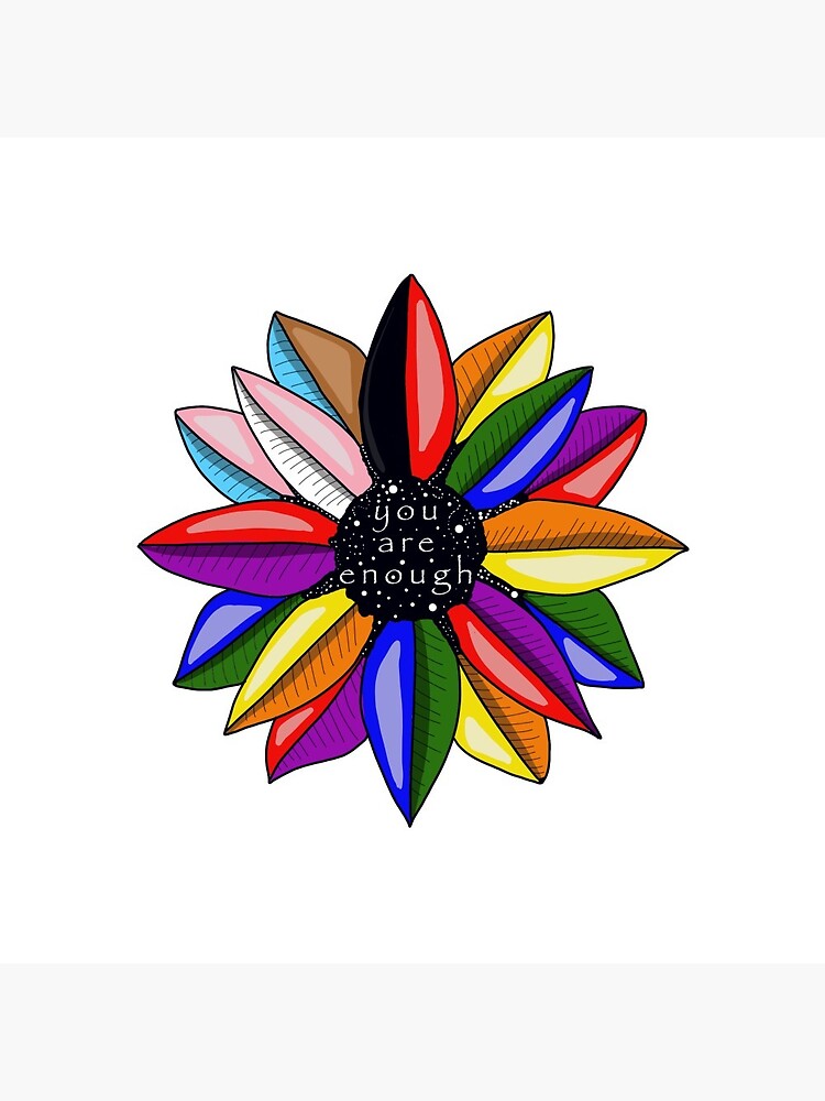 You Are Enough Pride Flower by Actionhippy