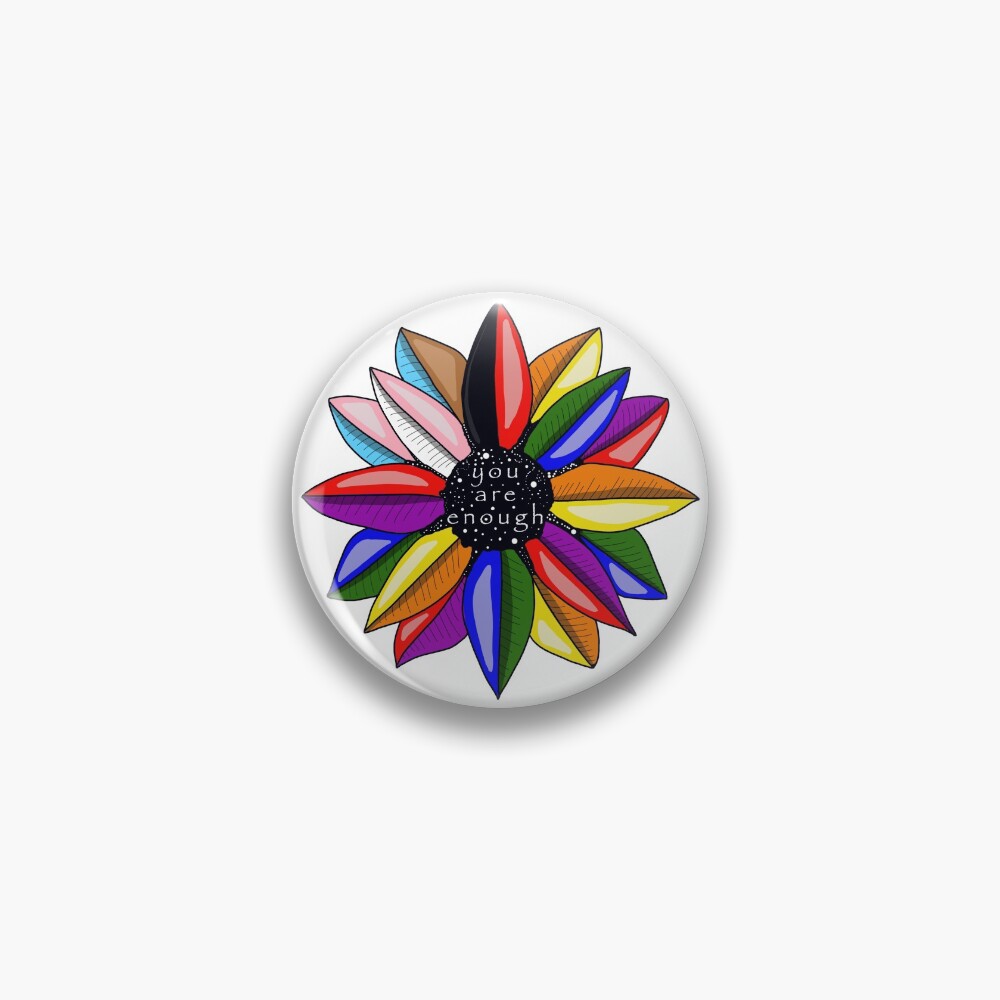 You Are Enough Pride Flower Pin
