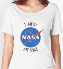 I Need My Space (NASA) Women's Relaxed Fit T-Shirt