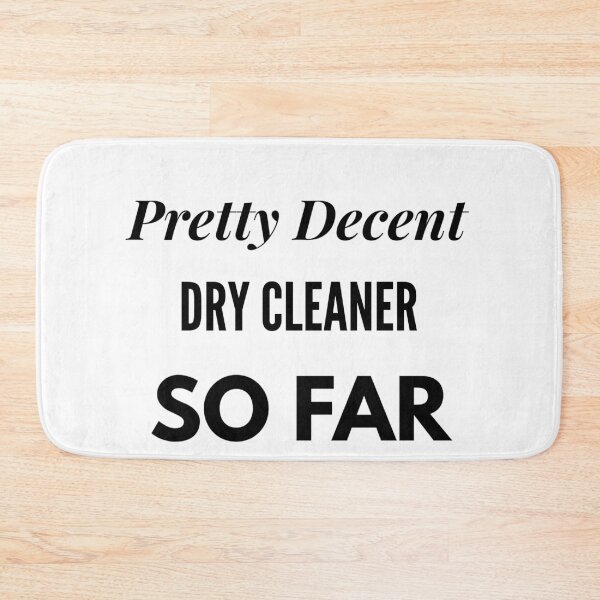 Item preview, Pretty Decent Dry Cleaner So Far designed and sold by DanielPOD.