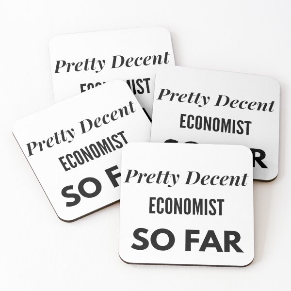 Item preview, Pretty Decent Economist So Far designed and sold by DanielPOD.