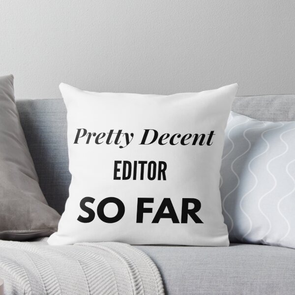 Item preview, Pretty Decent Editor So Far designed and sold by DanielPOD.