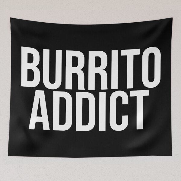 Item preview, BURRITO ADDICT designed and sold by BethanInChains.