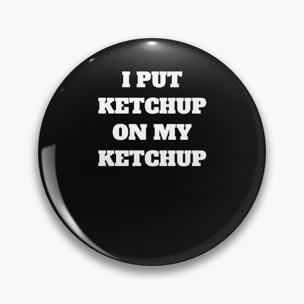 Artikelvorschau, Ich lege Ketchup auf meinen Ketchup entworfen und verkauft von Jeangel97.