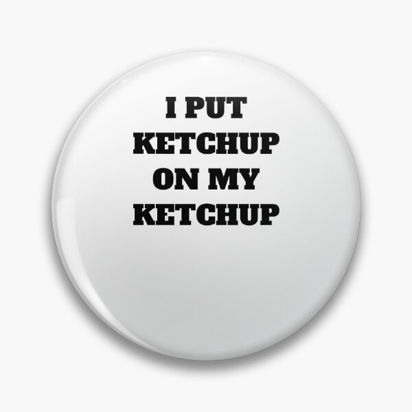 Artikelvorschau, Ich gebe Ketchup auf meinen Ketchup entworfen und verkauft von Jeangel97.