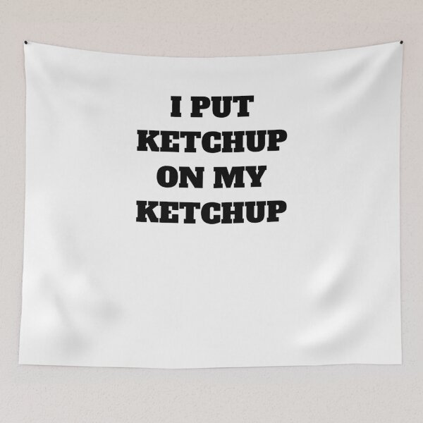 Item preview, I put ketchup on my ketchup designed and sold by Jeangel97.