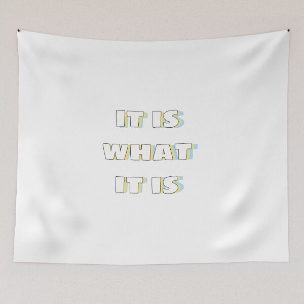 Item preview, “it is what it is” tapestry designed and sold by genesisw13.