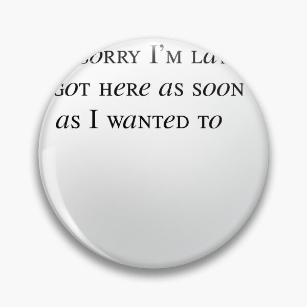 Item preview, sorry im late designed and sold by haileyruderman.