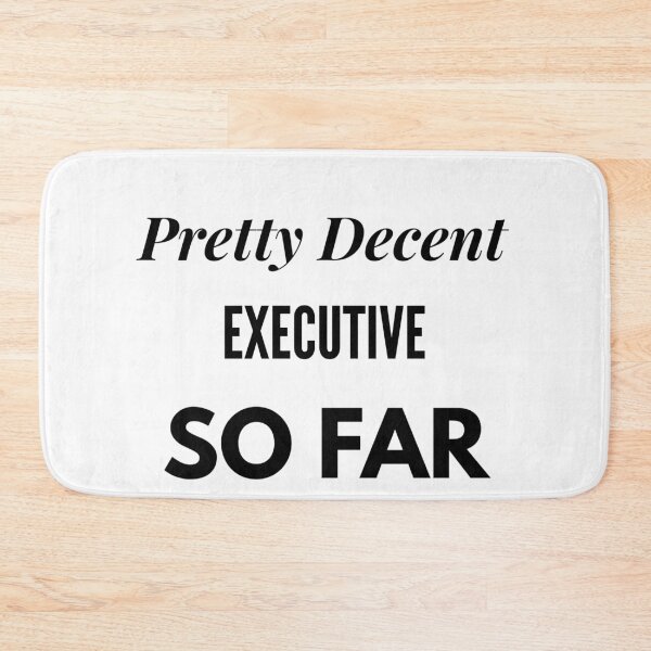 Item preview, Pretty Decent Executive So Far designed and sold by DanielPOD.