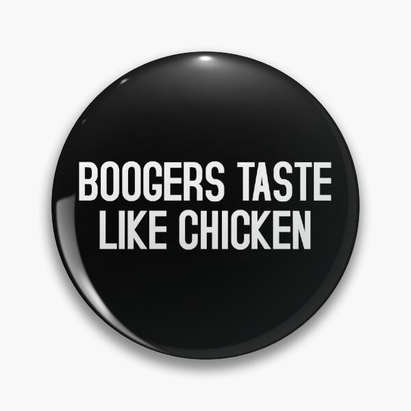 Artikelvorschau, Boogers schmecken wie Huhn entworfen und verkauft von T-shirt For You.