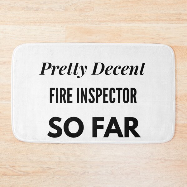 Item preview, Pretty Decent Fire Inspector So Far designed and sold by DanielPOD.