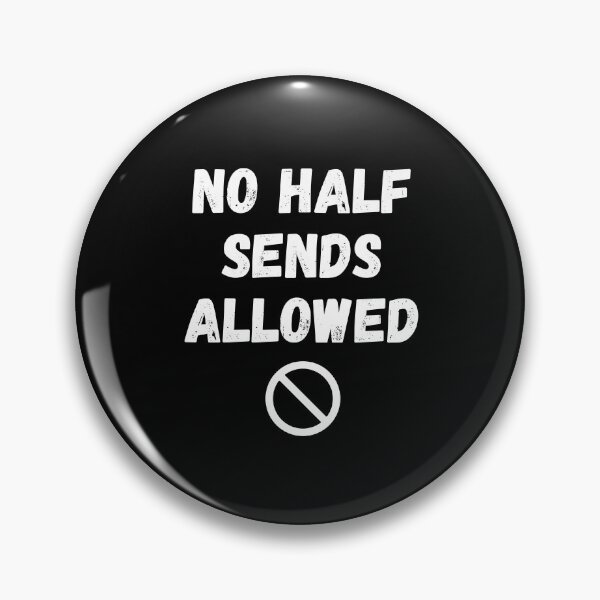 Item preview, no half sends allowed designed and sold by fullsendtv.