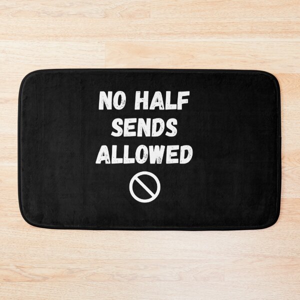Item preview, no half sends allowed designed and sold by fullsendtv.