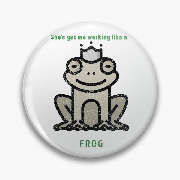Item preview, She got me working like a frog designed and sold by Got-Ya-Bak.