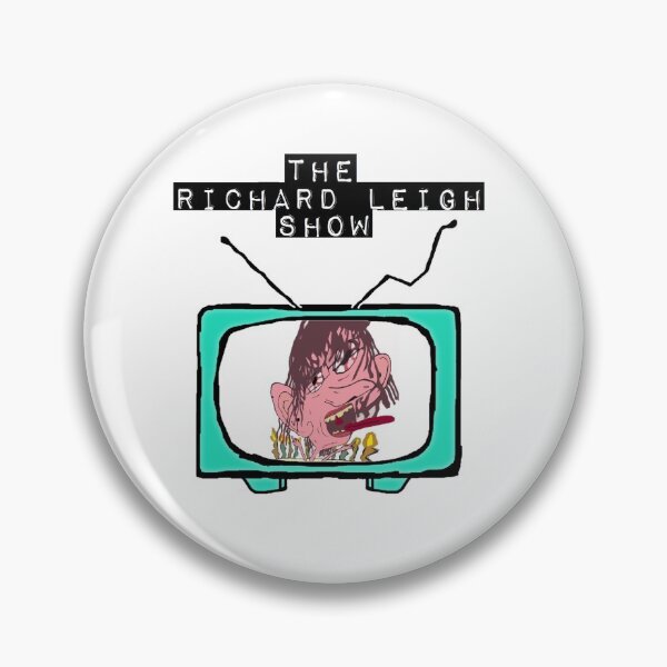 The Richard Leigh Show Pin