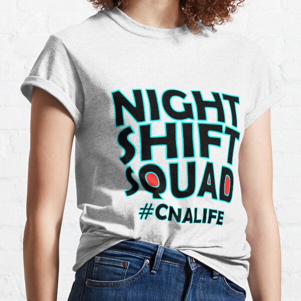 Night Shift T-Shirts for Sale