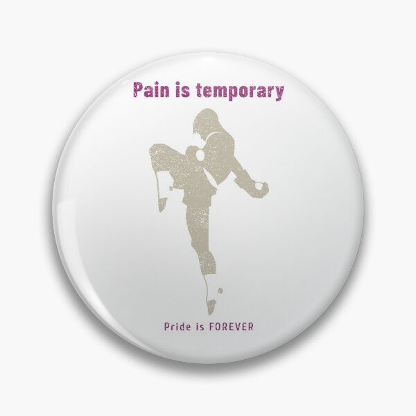 Item preview,  Muay Thai pain is temporary, pride is forever  designed and sold by Got-Ya-Bak.