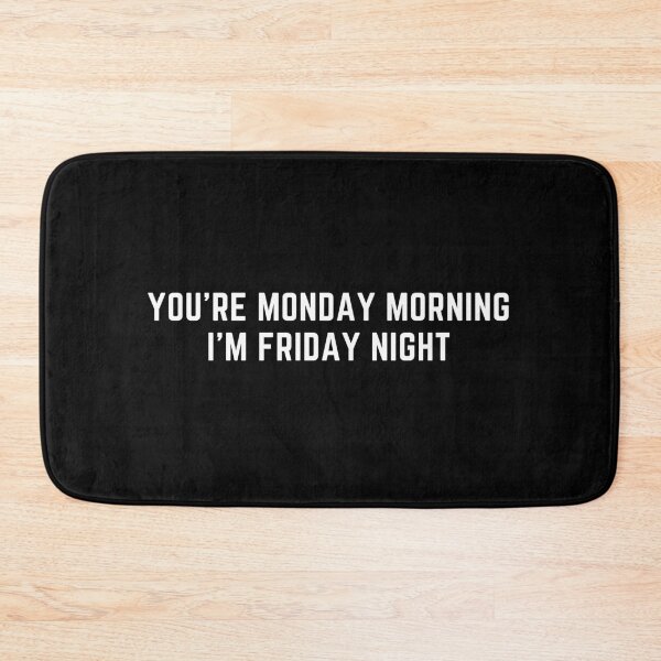 Item preview, I Hate Mondays: You're Monday Morning I'm Friday Night Mondays Suck  designed and sold by CuteLovelyDesigns.