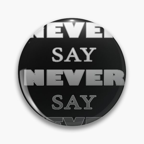Item preview, Never say never on black designed and sold by AgniArt.