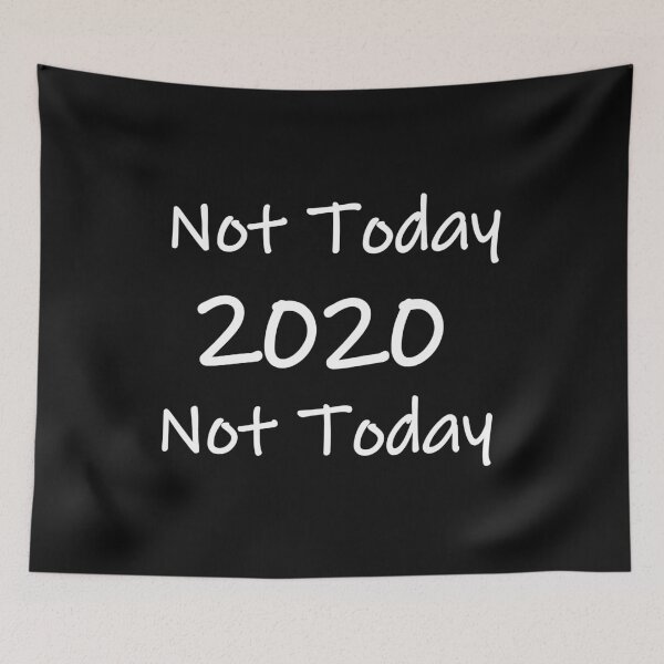 Item preview, Not Today 2020 Not Today designed and sold by f2error.