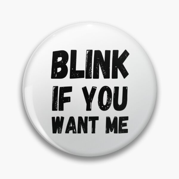 Item preview, Blink If You Want Me designed and sold by CatMonkStudios.
