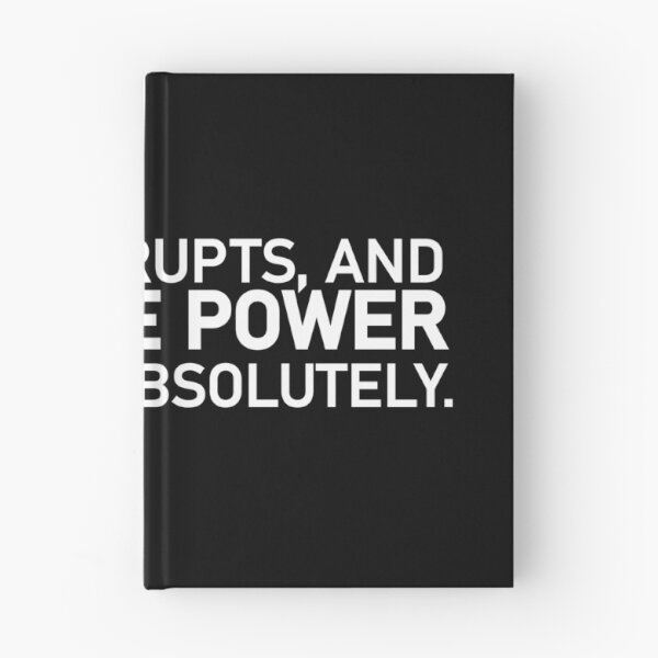 Item preview, Power corrupts, and absolute power corrupts absolutely designed and sold by Ilyas912.