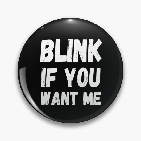 Item preview, Blink If You Want Me designed and sold by CatMonkStudios.