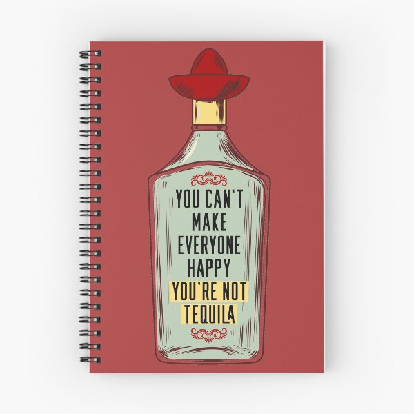 Item preview, You cant make everyone happy, you're not tequila! designed and sold by graziellostesso.