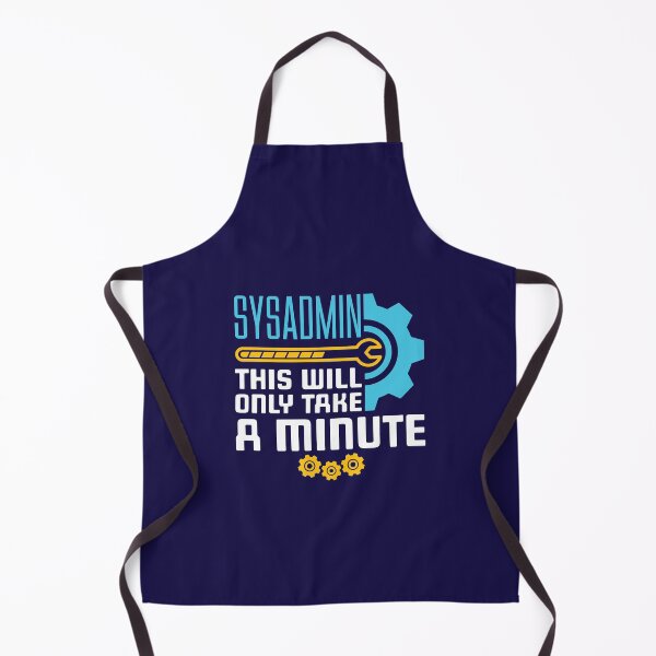 Item preview, Sysadmin  This Will Only Take A Minute designed and sold by jaygo.