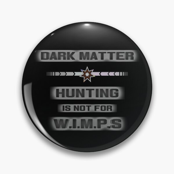 Item preview, Dark Matter Hunting is not for WIMPS designed and sold by Erewego.