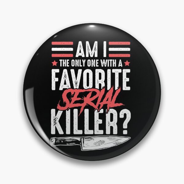 Item preview, Am I The Only One With A Favorite Serial Killer designed and sold by Adam and Marky.